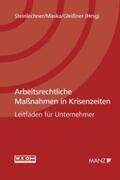 Steinlechner / Maska / Gleißner |  Arbeitsrechtliche Maßnahmen in Krisenzeiten | Buch |  Sack Fachmedien