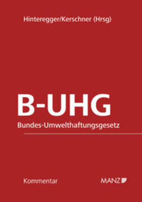 Hinteregger / Kerschner | Bundes-Umwelthaftungsgesetz B-UHG | Buch | 978-3-214-00690-7 | sack.de