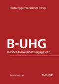 Hinteregger / Kerschner |  Bundes-Umwelthaftungsgesetz B-UHG | Buch |  Sack Fachmedien