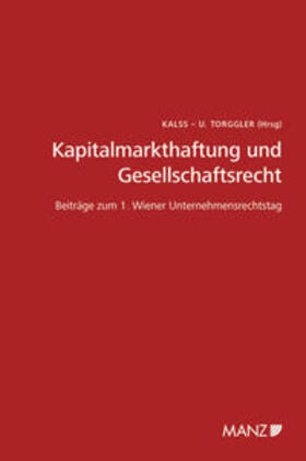 Kalss / Torggler | Kapitalmarkthaftung und Gesellschaftsrecht Beiträge zum 1. Wiener Unternehmensrechtstag | Buch | 978-3-214-00718-8 | sack.de
