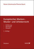 Schuhmacher / Rauch |  Europäisches Marken-, Muster- und Urheberrecht | Buch |  Sack Fachmedien