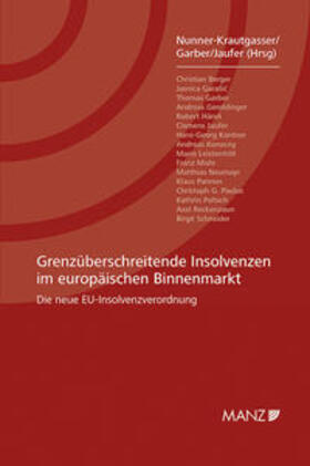 Nunner-Krautgasser / Garber / Jaufer | Grenzüberschreitende Insolvenzen im europäischen Binnenmarkt | Buch | 978-3-214-01199-4 | sack.de