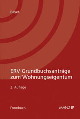 Bayer | ERV-Grundbuchsanträge zum Wohnungseigentum | Buch | sack.de