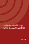 Herrmann |  Risikoüberwälzung beim Bauwerkvertrag | Buch |  Sack Fachmedien
