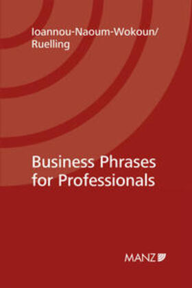 Ioannou-Naoum-Wokoun / Ruelling | Business Phrases for Professionals | E-Book | sack.de