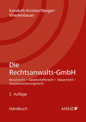 Kanduth-Kristen / Steiger / Wiedenbauer | Die Rechtsanwalts-GmbH | Buch | 978-3-214-02041-5 | sack.de