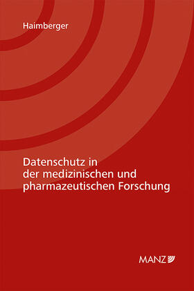 Haimberger |  Datenschutz in der medizinischen und pharmazeutischen Forschung | Buch |  Sack Fachmedien