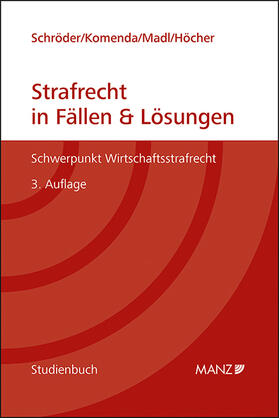 Schröder / Komenda / Madl | Strafrecht in Fällen & Lösungen Schwerpunkt Wirtschaftsstrafrecht | Buch | 978-3-214-02175-7 | sack.de