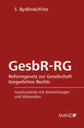 Bydlinski / Fritz |  GesbR-RG Reformgesetz zur Gesellschaft bürgerlichen Rechts | Buch |  Sack Fachmedien