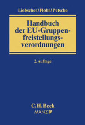 Liebscher / Flohr / Petsche | Handbuch der EU-Gruppenfreistellungsverordnung | Buch | 978-3-214-02418-5 | sack.de