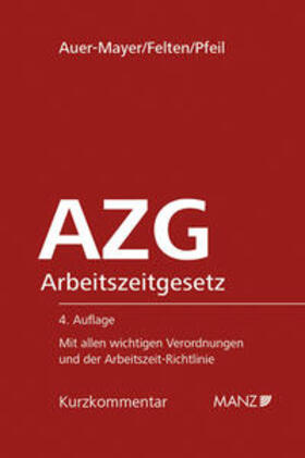 Auer-Mayer / Felten / Pfeil | Arbeitszeitgesetz AZG | Buch | 978-3-214-02452-9 | sack.de