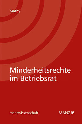 Mathy | Minderheitsrechte im Betriebsrat | Buch | 978-3-214-02468-0 | sack.de