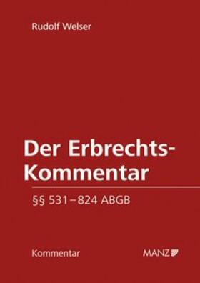 Welser | Der Erbrechts-Kommentar §§ 531 - 824 ABGB | Buch | 978-3-214-02483-3 | sack.de