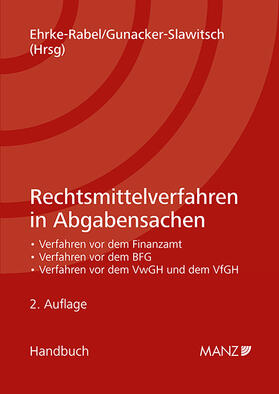 Ehrke-Rabel / Gunacker-Slawitsch | Rechtsmittelverfahren in Abgabensachen | Buch | 978-3-214-02511-3 | sack.de