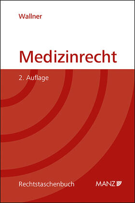 Wallner | Medizinrecht | Buch | 978-3-214-02612-7 | sack.de