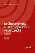 Glowacka / Kullmann |  Rechtsprechung zum Europäischen Arbeitsrecht | Buch |  Sack Fachmedien
