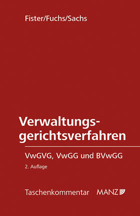 Fister / Fuchs / Sachs |  Verwaltungsgerichtsverfahren VwGVG, VwGG und BVwGG | Buch |  Sack Fachmedien