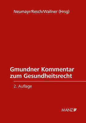 Neumayr / Resch / Wallner | Gmundner Kommentar zum Gesundheitsrecht | Buch | 978-3-214-03918-9 | sack.de