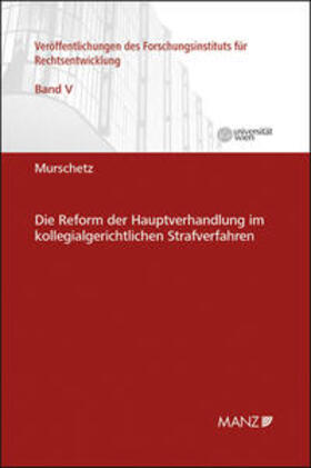 Murschetz | Die Reform der Hauptverhandlung im kollegialgerichtlichen Strafverfahren | Buch | 978-3-214-04176-2 | sack.de