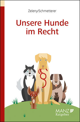 Zeleny / Schmetterer | Unsere Hunde im Recht | Buch | 978-3-214-04265-3 | sack.de