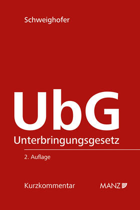 Schweighofer | Unterbringungsgesetz - UbG | Buch | 978-3-214-04268-4 | sack.de