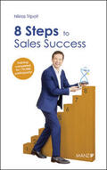 Tripolt |  8 Steps to Sales Success | Buch |  Sack Fachmedien
