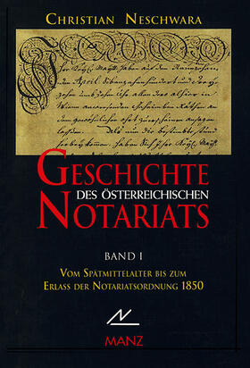 Neschwara | Geschichte des österreichischen Notariats Bd.1 | Buch | 978-3-214-06008-4 | sack.de