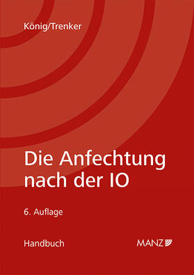 König / Trenker | Die Anfechtung nach der Insolvenzordnung | Buch | 978-3-214-06729-8 | sack.de