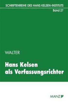 Walter | Hans Kelsen als Verfassungs richter | Buch | 978-3-214-07673-3 | sack.de
