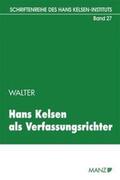 Walter |  Hans Kelsen als Verfassungs richter | Buch |  Sack Fachmedien