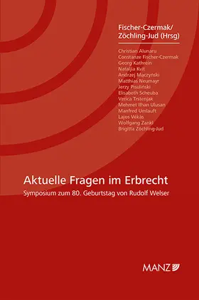 Fischer-Czermak / Zöchling-Jud |  Aktuelle Fragen im Erbrecht Symposium zum 80. Geburtstag von Rudolf Welser | Buch |  Sack Fachmedien