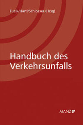Fucik / Hartl / Schlosser | Handbuch des Verkehrsunfalls Teile 1 - 6, excl Teil 7 | Buch | 978-3-214-07975-8 | sack.de