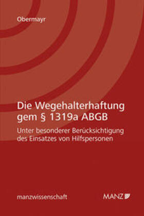 Obermayr | Die Wegehalterhaftung gem § 1319a ABGB | Buch | 978-3-214-08832-3 | sack.de