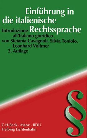 Cavagnoli / Toniolo / Voltmer | Einführung in die italienische Rechtssprache/Introduzione all'Italiano giuridico | Buch | 978-3-214-08836-1 | sack.de