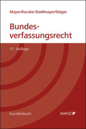 Mayer / Kucsko-Stadlmayer / Stöger | Grundriss des österreichischen Bundesverfassungsrechts | Buch | 978-3-214-08891-0 | sack.de