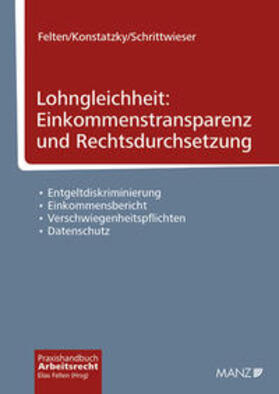 Felten / Konstatzky / Schrittwieser | Lohngleichheit: Einkommenstransparenz und Rechtsdurchsetzung | Buch | 978-3-214-08894-1 | sack.de