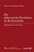Rechberger |  Die elektronische Revolution im Rechtsverkehr - Möglichkeiten und Grenzen | Buch |  Sack Fachmedien