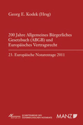 Kodek |  200 Jahre Allgemeines Bürgerliches Gesetzbuch und Europäisches Vertragsrecht | Buch |  Sack Fachmedien
