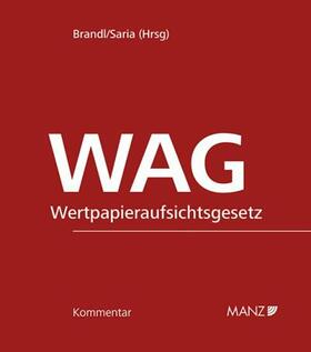Brandl / Saria |  WAG Wertpapieraufsichtsgesetz | Loseblattwerk |  Sack Fachmedien