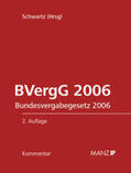 Schwartz |  Kommentar zum Bundesvergabegesetz 2006 BVergG inkl. 33. Lfg. | Buch |  Sack Fachmedien