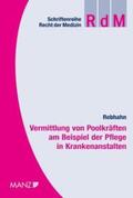 Rebhahn |  "Vermittlung von Poolkräften" am Beispiel der Pflege in Krankenanstalten | Buch |  Sack Fachmedien
