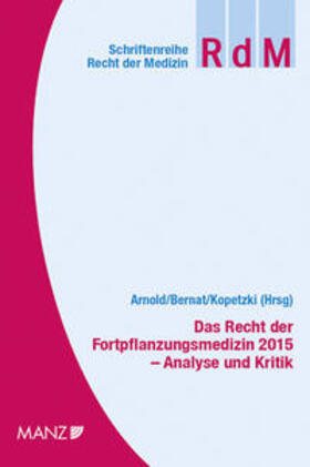 Arnold / Bernat / Kopetzki | Das Recht der Fortpflanzungsmedizin 2015 Analyse und Kritik | Buch | 978-3-214-10196-1 | sack.de