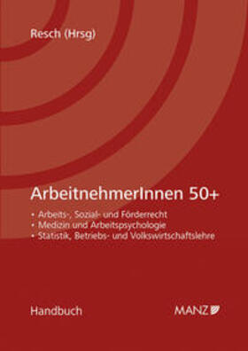Resch | ArbeitnehmerInnen 50+ | Buch | 978-3-214-10560-0 | sack.de