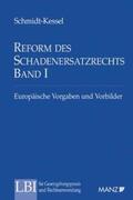Schmidt-Kessel |  Reform des SchadenersatzR Bd I Europäische Vorgaben u.Vorbilder | Buch |  Sack Fachmedien