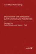 Auer-Mayer / Felten |  Diskussion und Reflexion zum Sozialrecht und Arbeitsrecht Festband R.Mosler und W.J.Pfeil | Buch |  Sack Fachmedien