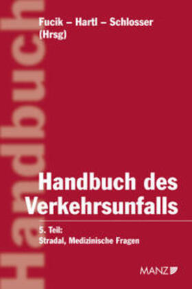Stradal / Fucik / Hartl | Handbuch des Verkehrsunfalls Medizinische Fragen | Buch | 978-3-214-12900-2 | sack.de