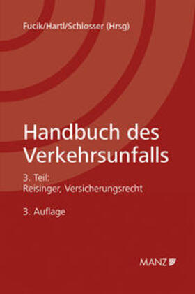 Fucik / Hartl / Schlosser | Handbuch des Verkehrsunfalls Versicherungsrecht | Buch | 978-3-214-12921-7 | sack.de