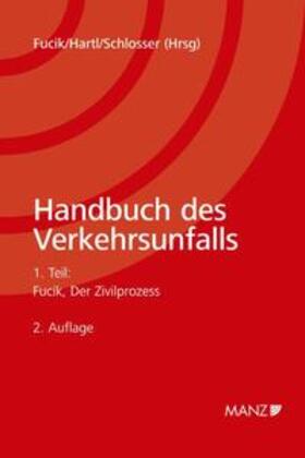 Fucik / Hartl / Schlosser | Handbuch des Verkehrsunfalls Der Zivilprozess | Buch | 978-3-214-12941-5 | sack.de