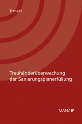 Trenker | Treuhänderüberwachung der Sanierungsplanerfüllung | Buch | 978-3-214-13159-3 | sack.de