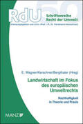 Wagner / Kerschner / Bergthaler |  Landwirtschaft im Fokus des europäischen Umweltrechts | Buch |  Sack Fachmedien